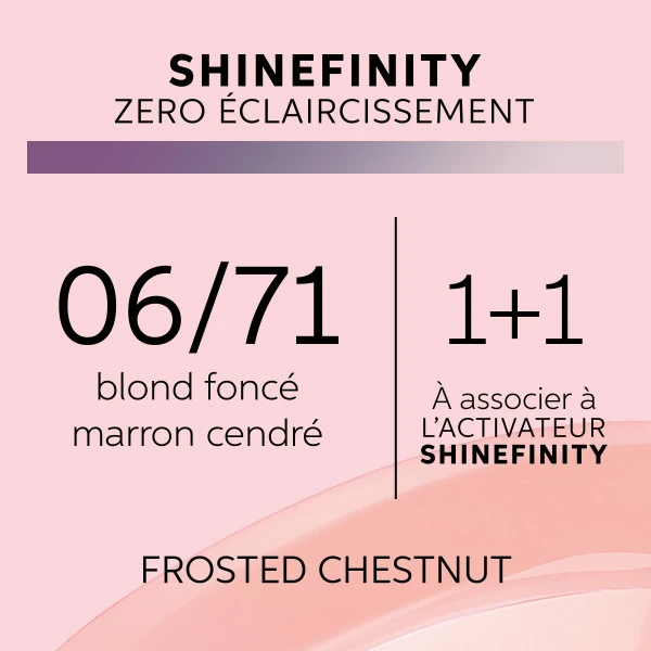 Coloration gloss Shinefinity 06/71 frosted chestnut Wella 60ML Coloration Gloss Shinefinity 06/71 Frosted Chestnut Wella 60ML -Produits Capillaires coloration gloss shinefinity 0671 frosted chestnut wella 60ml 1